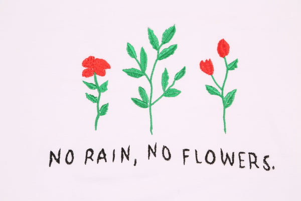 No Rain No Flowers White T-Shirt